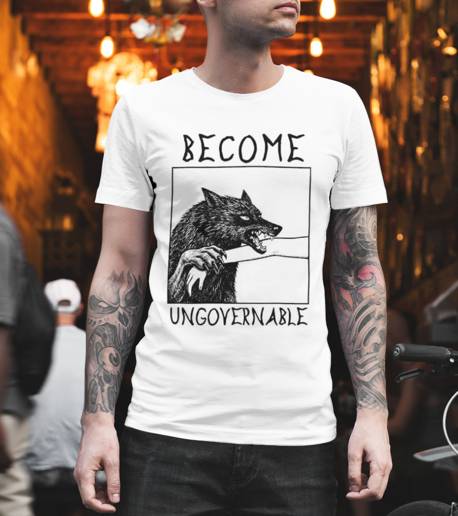 Become Ungovernable Wolf Refuse To Be Tamed Forever Meme T-Shirt