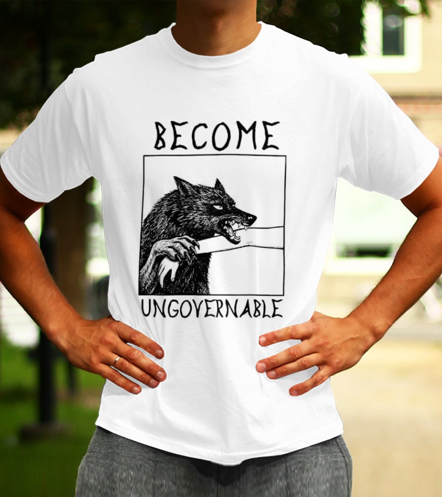 Become Ungovernable Wolf Refuse To Be Tamed Forever Meme T-Shirt