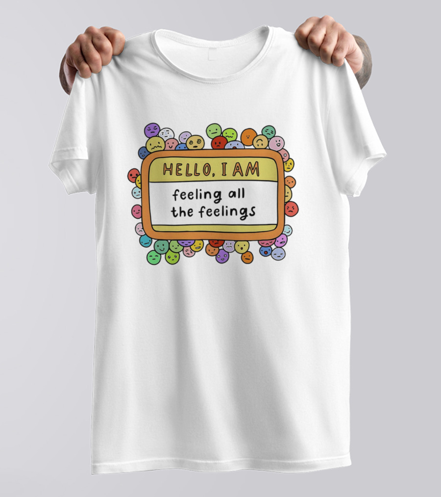 Hello I Am Feeling All The Feelings Mood Emojis T-Shirt