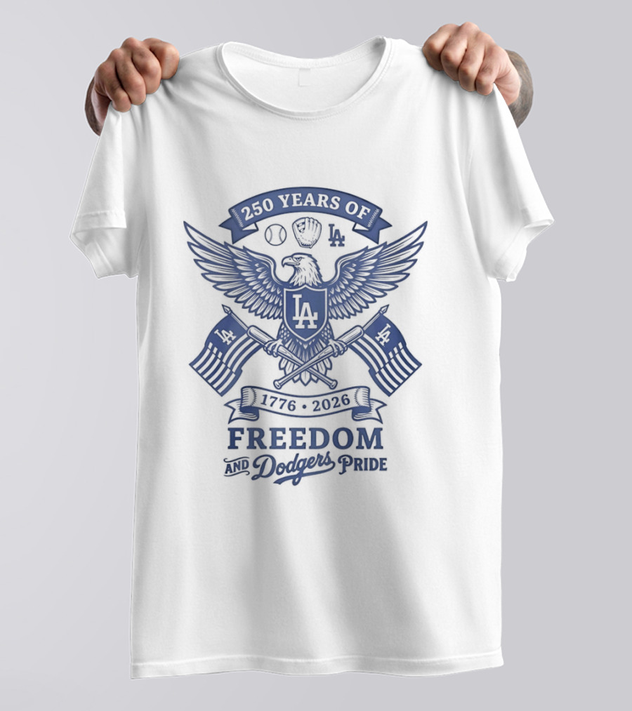 250 Years Of Freedom Los Angeles Dodgers America 1776 2026 Pride T-Shirt