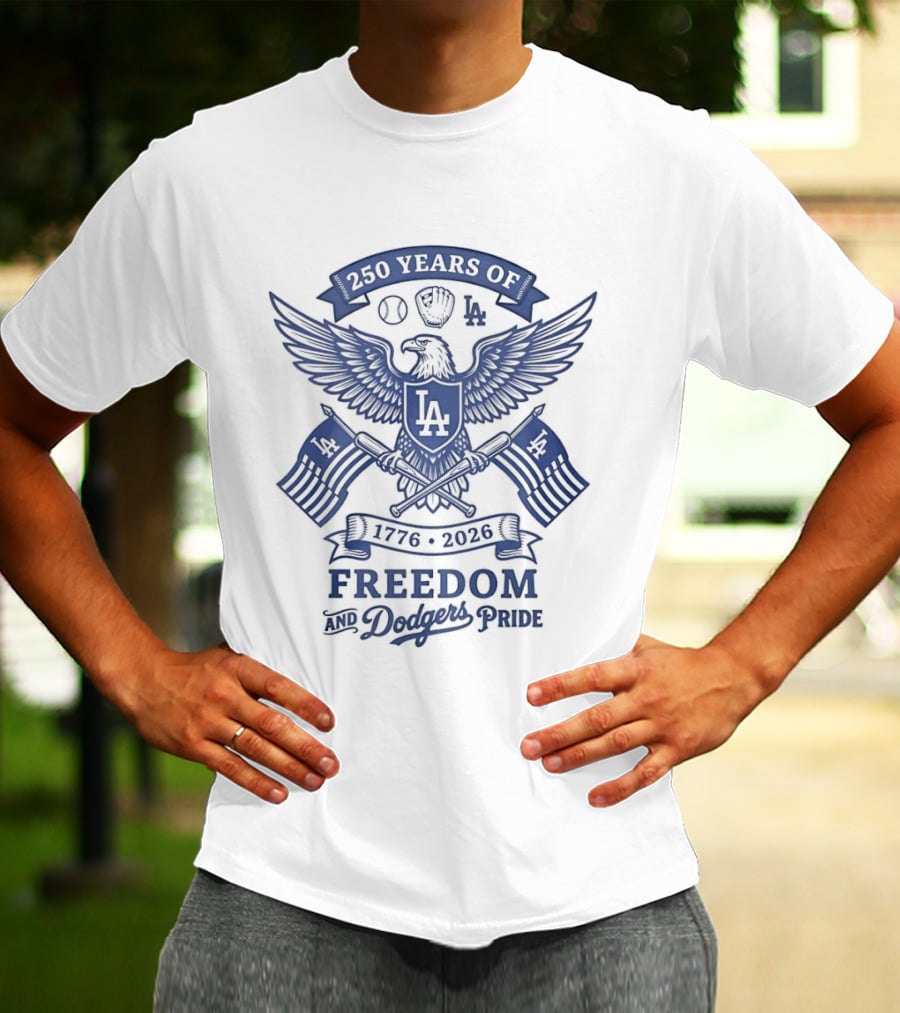 250 Years Of Freedom Los Angeles Dodgers America 1776 2026 Pride T-Shirt