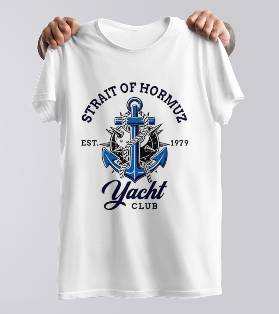 Strait Of Hormuz Yacht Club Nautical Humor Anchor Est 1979 T-Shirt