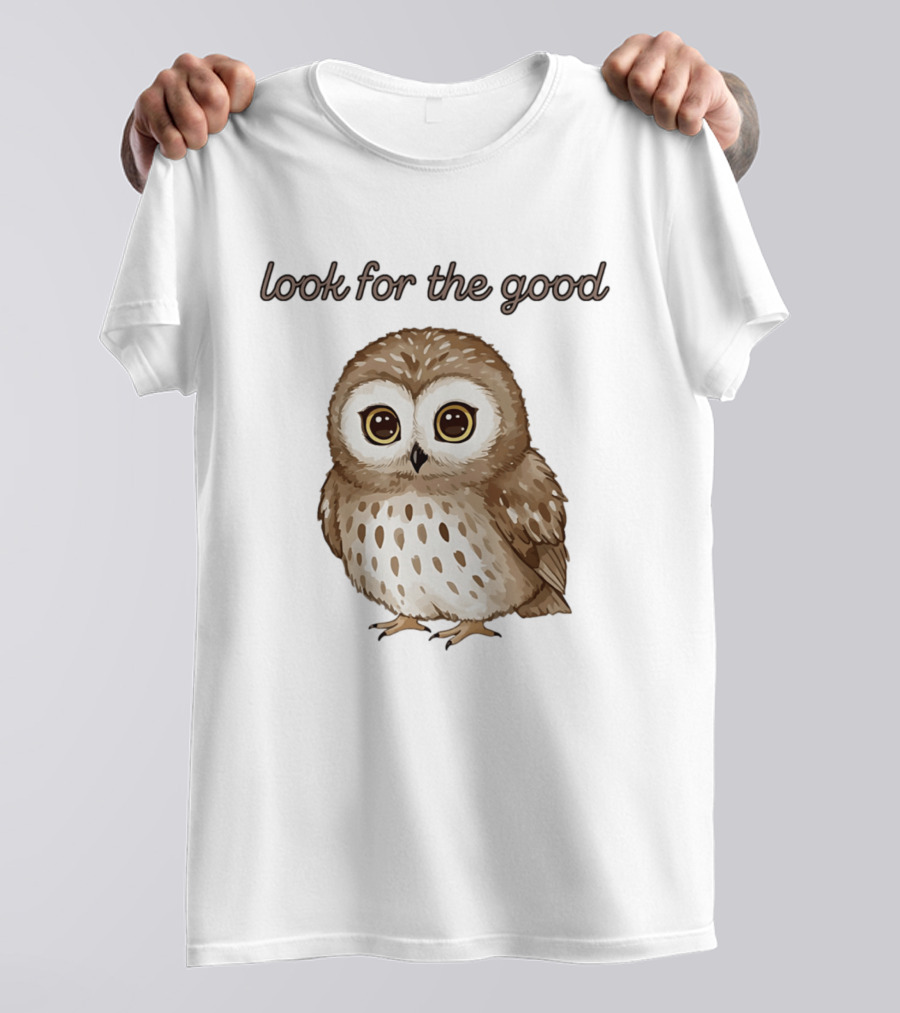 Look For The Good Owl T-Shirt