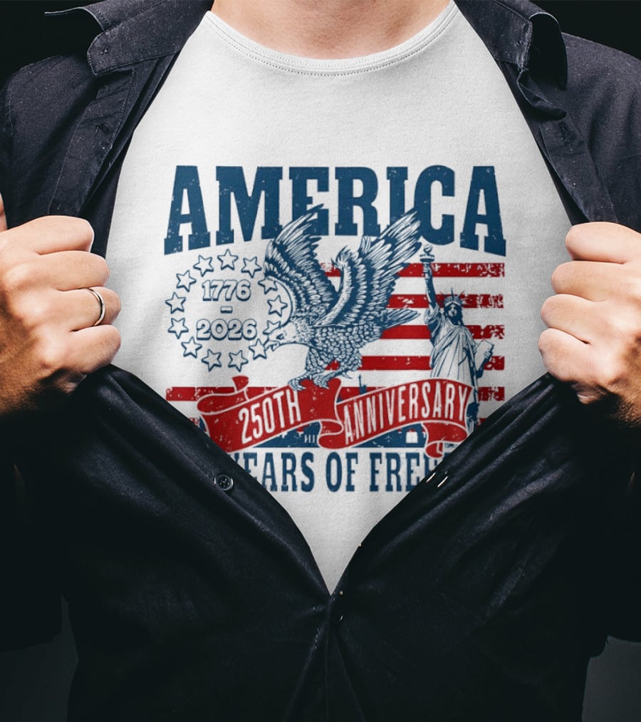 America 1776 2026 250th Anniversary 250 Years Of Freedom Eagle And Statue Of Liberty T-Shirt