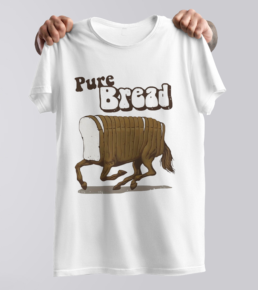 Pure Bread Horse Loaf Humorous T-Shirt