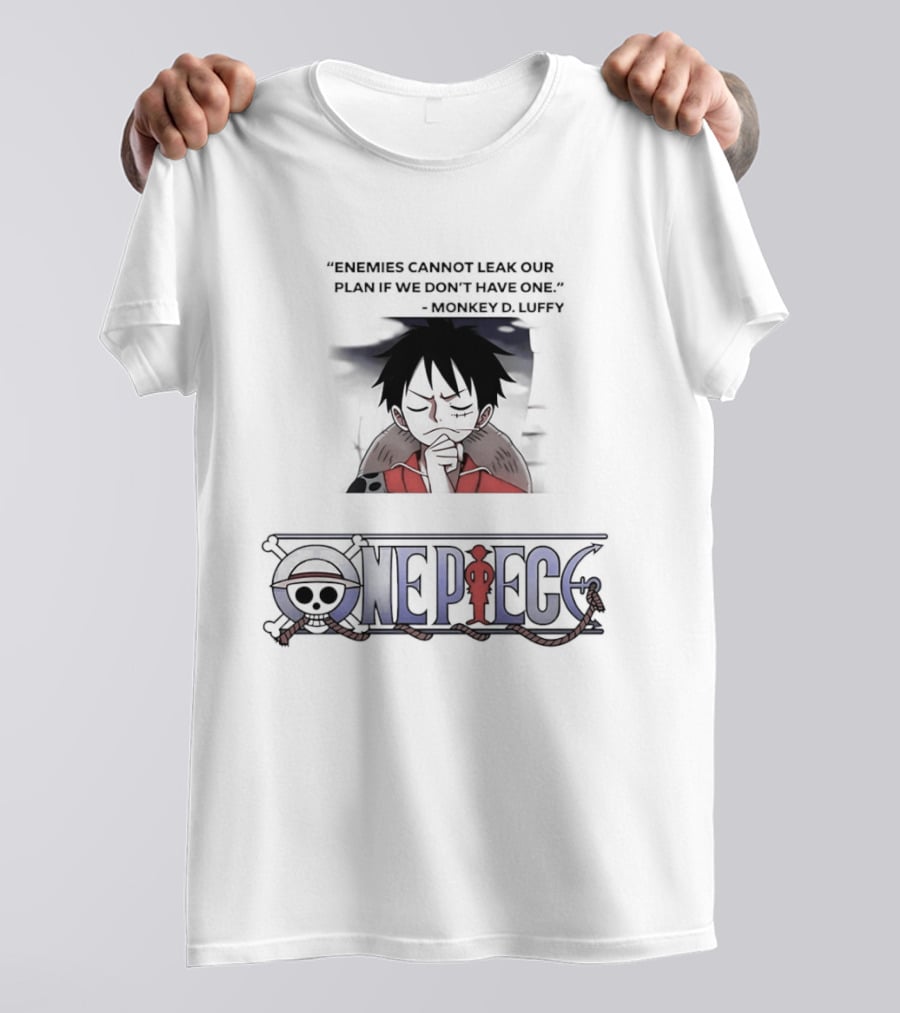 One Piece Monkey D Luffy Enemies Cannot Leak Our Plan If We Don't Have One T-Shirt