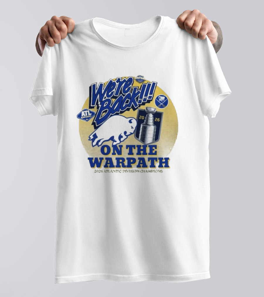 Buffalo Sabres We're Back On The Warpath Stanley Cup 2026 Eastern Conference T-Shirt