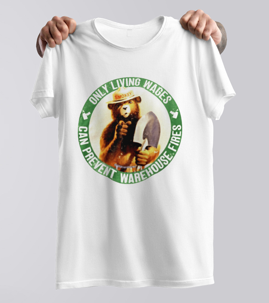 Only Living Wages Can Prevent Warehouse Fires Smokey T-Shirt