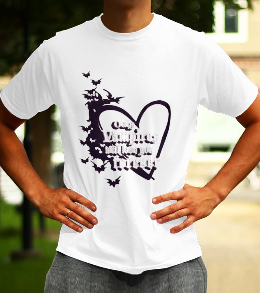 Only Vampires Will Love You Forever Heart And Bats T-Shirt