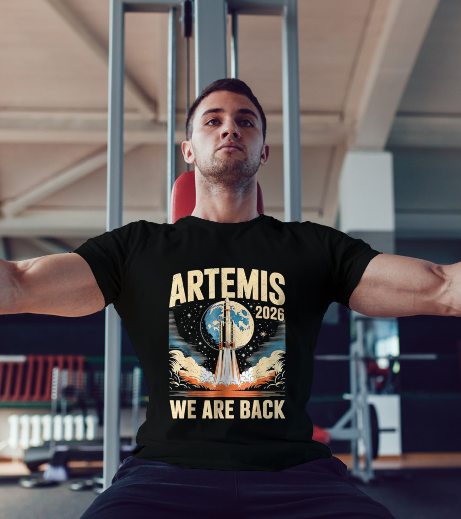 Artemis 2026 Moon Rocket Launch We Are Back T-Shirt