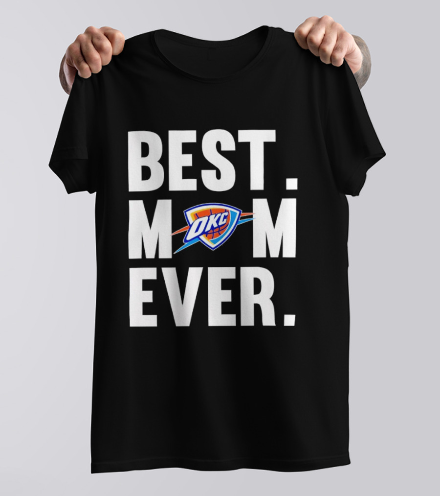 Best Mom Ever OKC Thunder Fan Merchandise T-Shirt