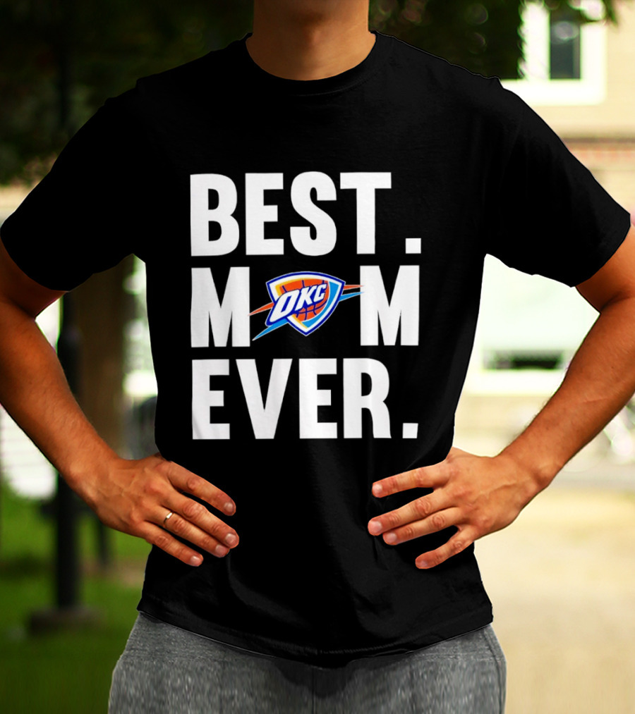 Best Mom Ever OKC Thunder Fan Merchandise T-Shirt