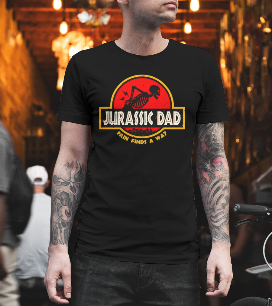 Jurassic Dad Pain Finds A Way Skeleton Humor T-Shirt
