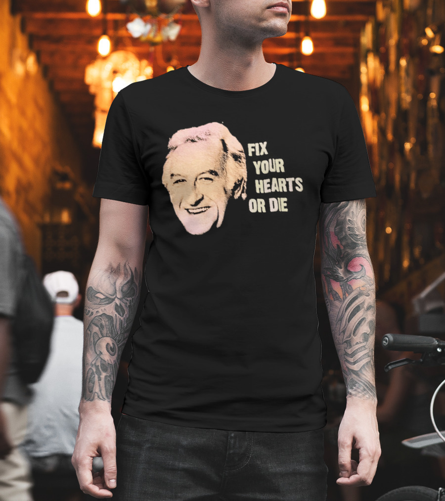 Burgess Meredith Fix Your Hearts Or Die T-Shirt