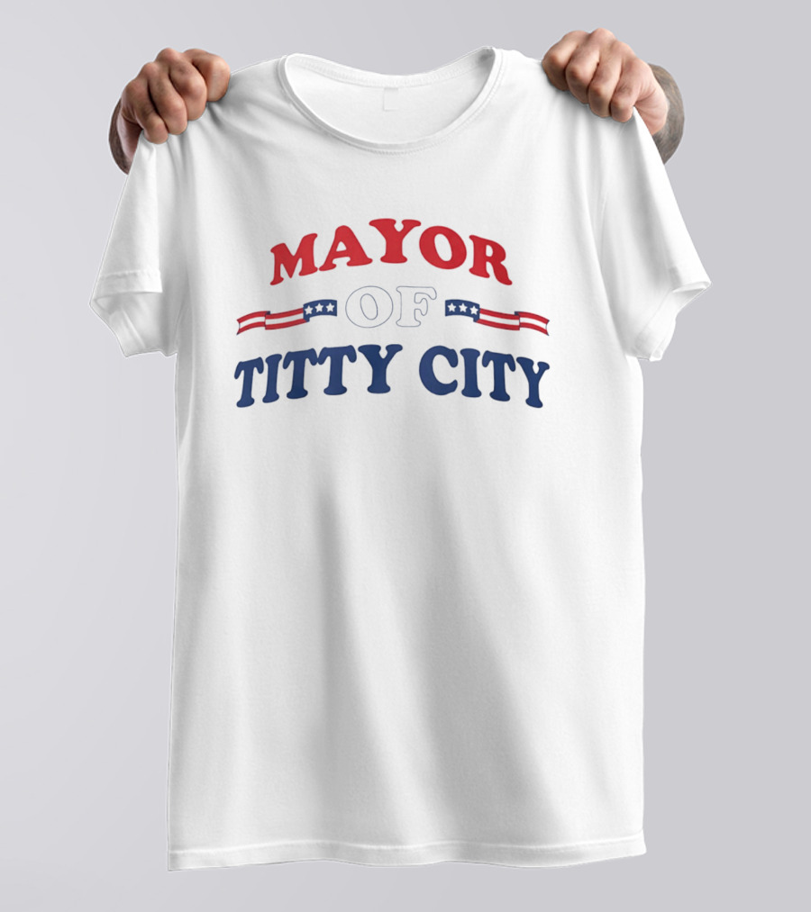 Mayor Of Titty City American Flag T-Shirt
