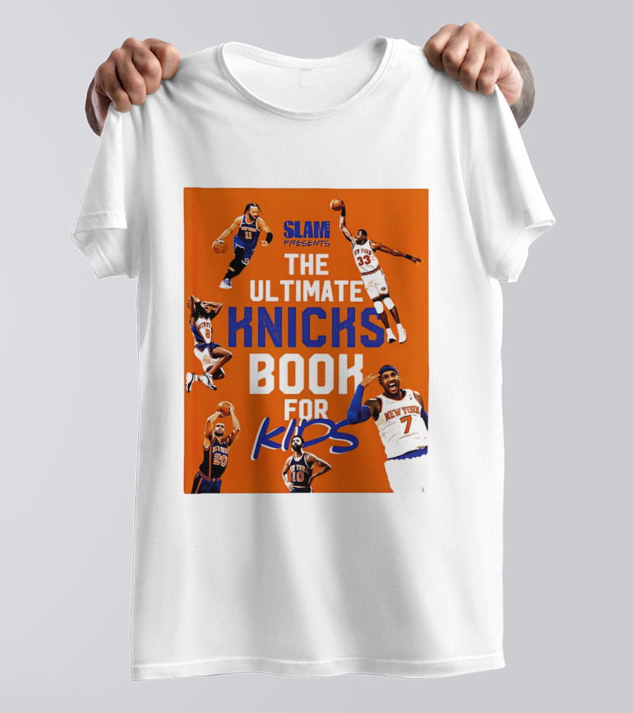 SLAM Presents The Ultimate Knicks Book For Kids T-Shirt