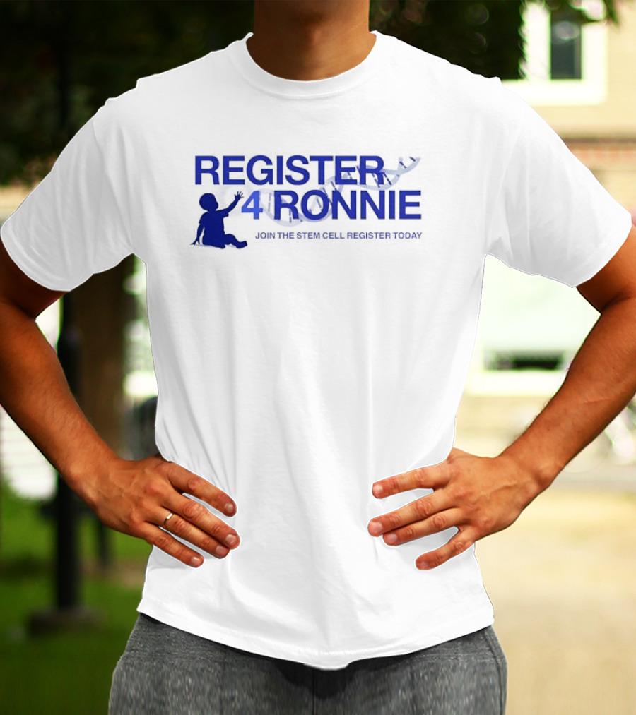 Register 4 Ronnie Join The Stem Cell Register Today T-Shirt