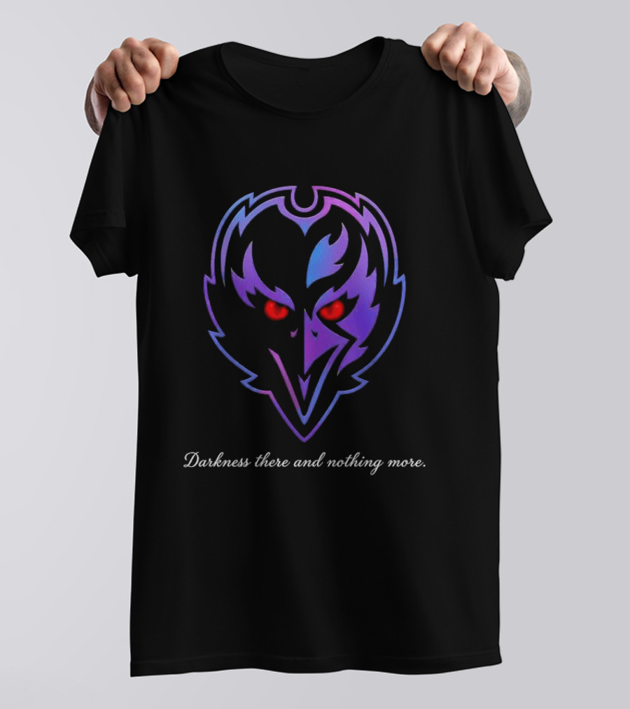 Baltimore Ravens Darkness There And Nothing More 2026 Night Sports Fan T-Shirt