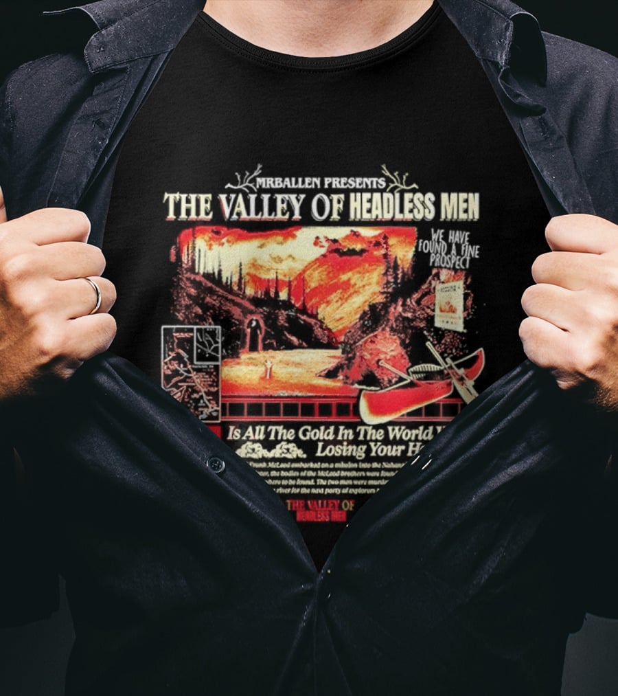 MrBallen Presents The Valley Of Headless Men Canoe And Mountains Adventure Is All The Gold In The World Worth Losing Your Head For T-Shirt