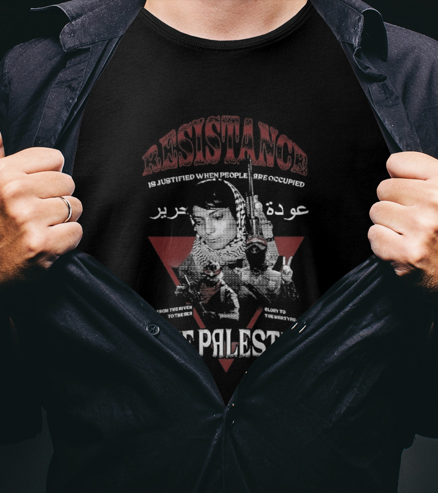 Resistance Is Justified When People Are Occupied Free Palestine T-Shirt