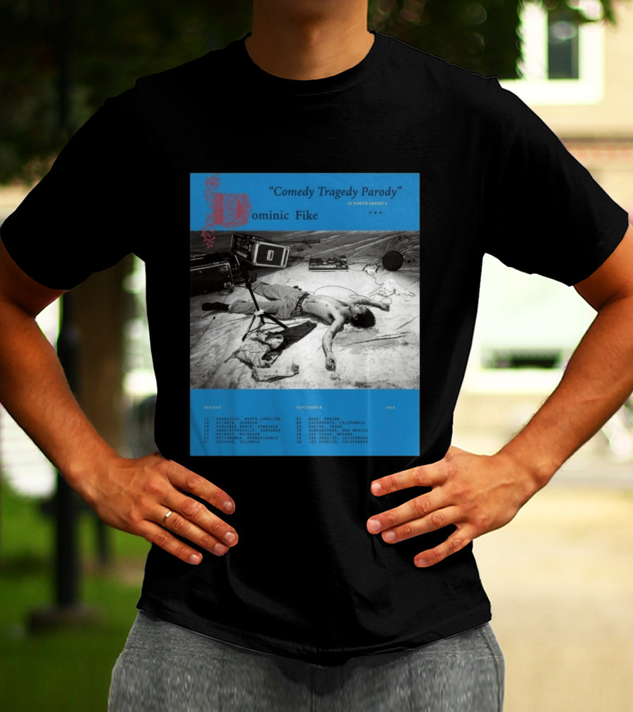 Dominic Fike Comedy Tragedy Parody Tour 2026 North America Schedule T-Shirt