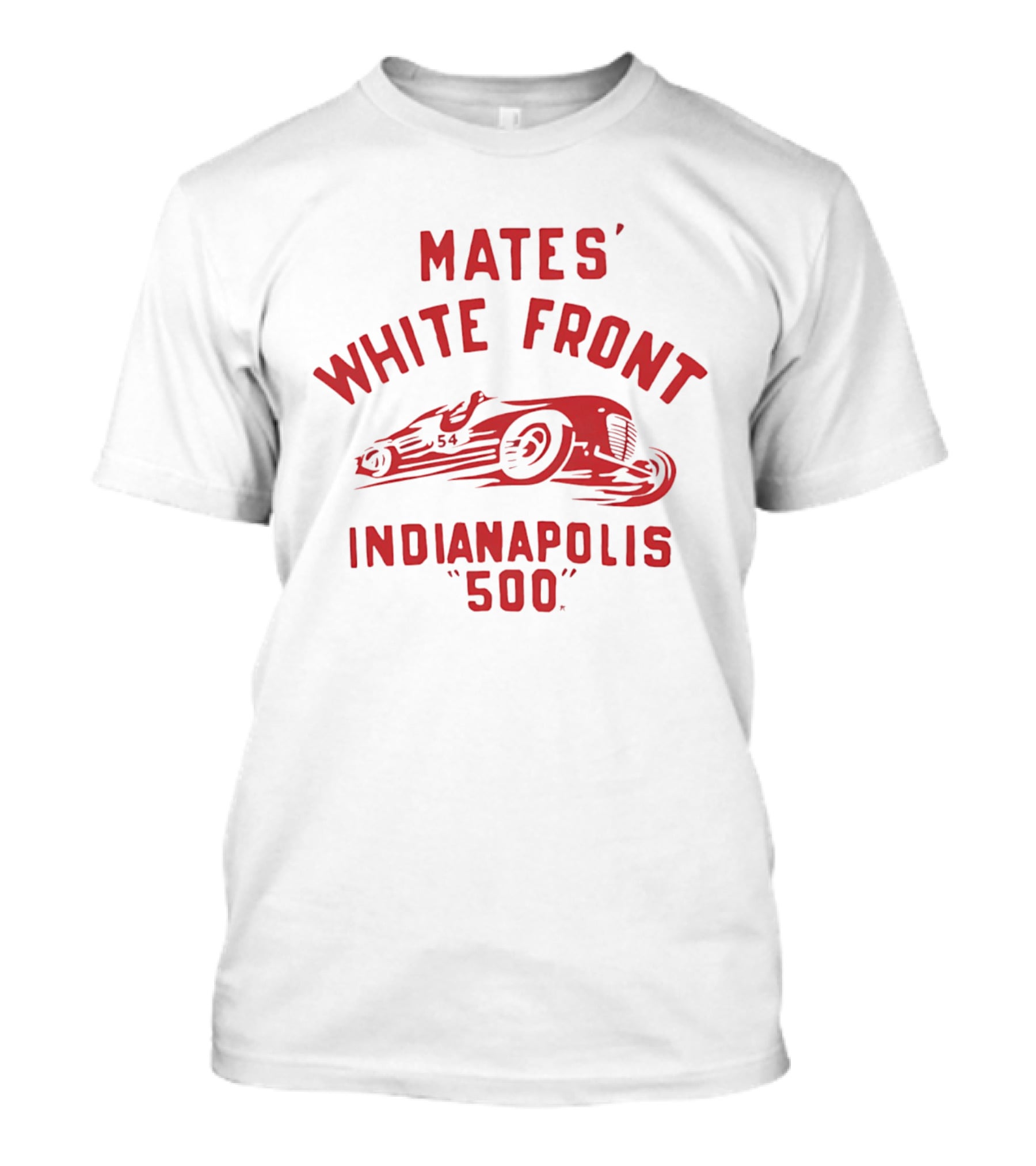 Mates' White Front Indianapolis 500 Racing Car 54 T-Shirt