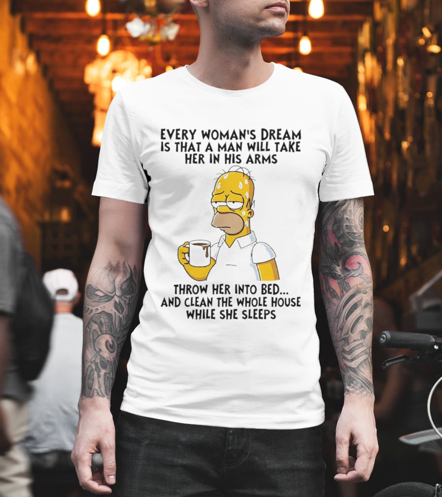 Simpsons Every Woman's Dream Homer Coffee Bed Clean House T-Shirt