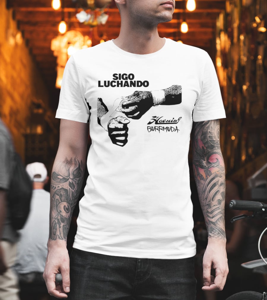 Sigo Luchando Puño Cerrado Haoming Burrmuda T-Shirt