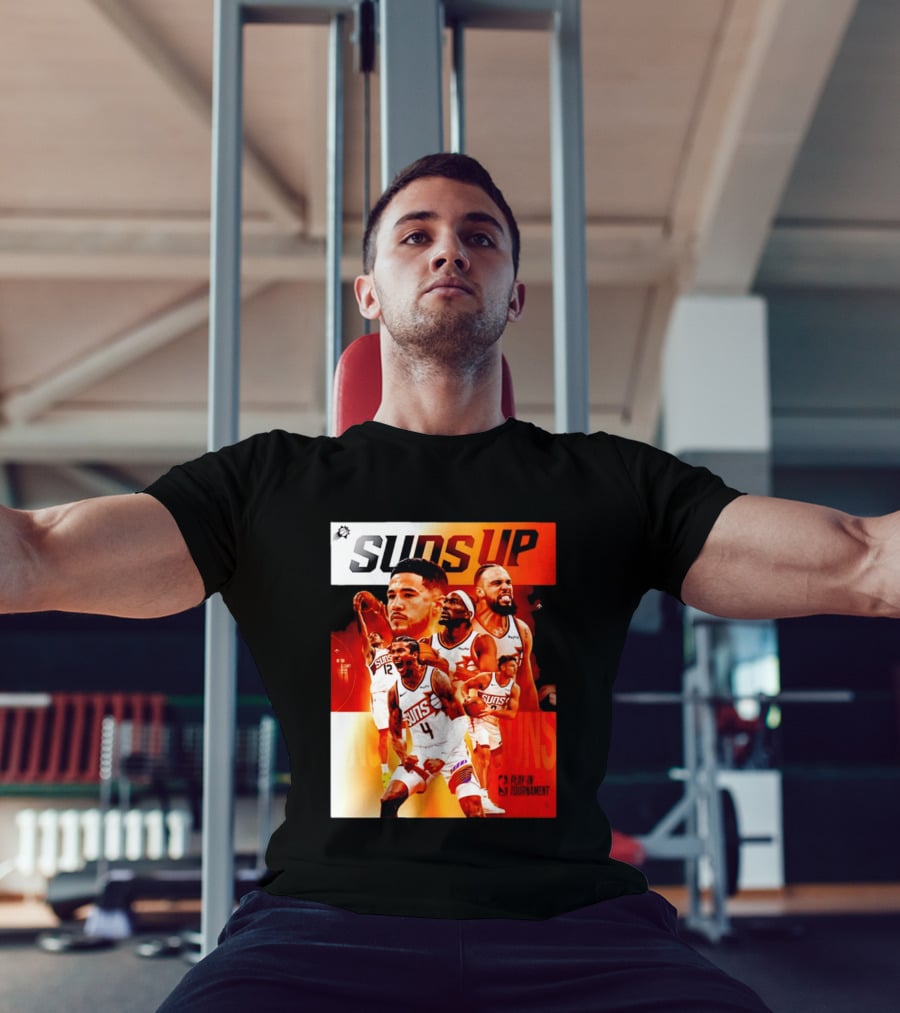 Suns Up Phoenix Suns NBA Play In Tournament 2026 Players On The Court T-Shirt