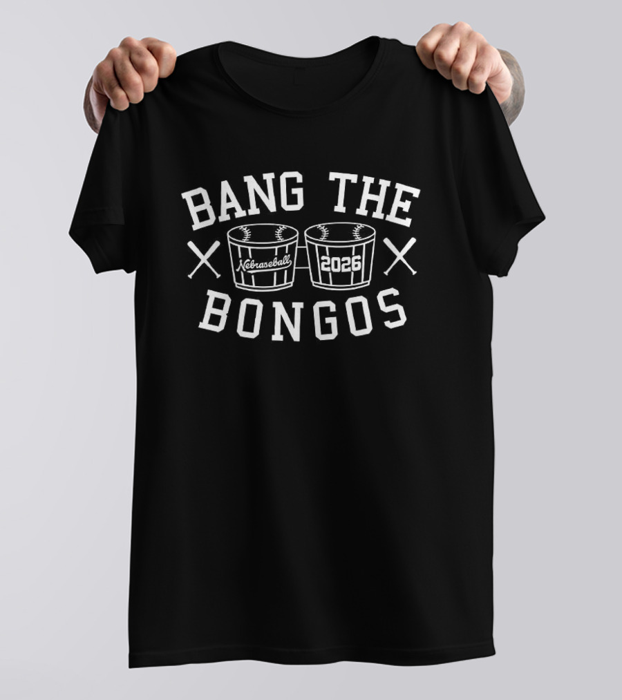Bang The Bongos Nebraseball 2026 Baseball Bat Drum T-Shirt