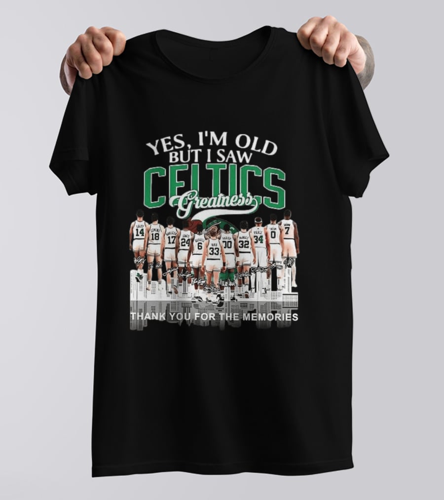 Yes I'm Old But I Saw Celtics Greatness Thank You For The Memories Players T-Shirt