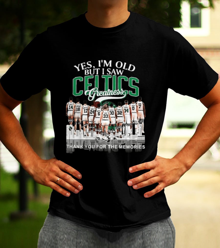 Yes I'm Old But I Saw Celtics Greatness Thank You For The Memories Players T-Shirt