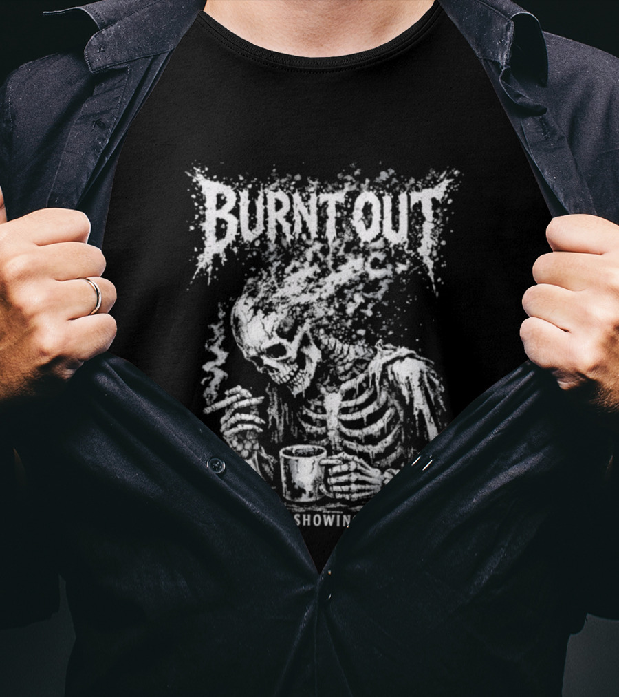 Burnt Out Skeleton Smoking Coffee Still Showing Up Heavy Metal T-Shirt