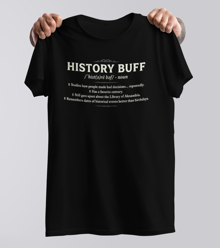 History Buff Definition Humor Phrase Knowledge T-Shirt