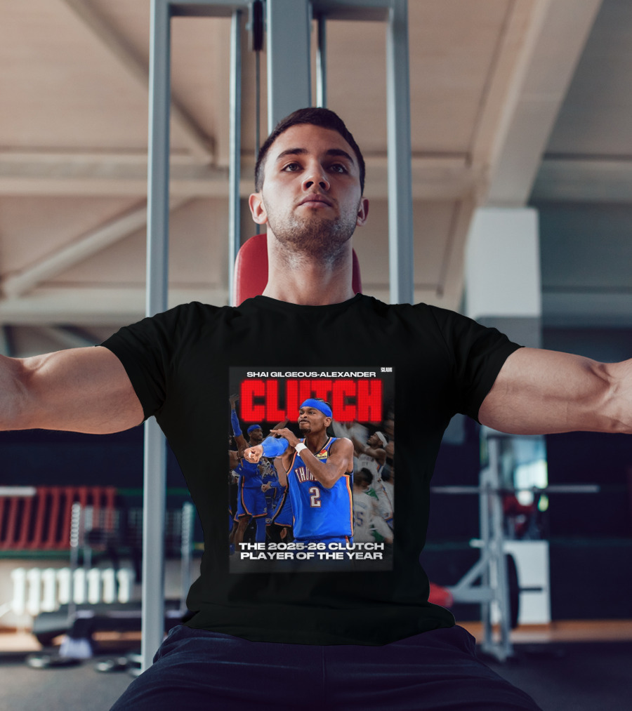 Shai Gilgeous Alexander Clutch 2025 26 Clutch Player Of The Year Thunder T-Shirt