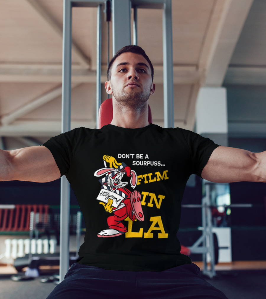Don't Be A Sourpuss Film In LA Roger Rabbit T-Shirt
