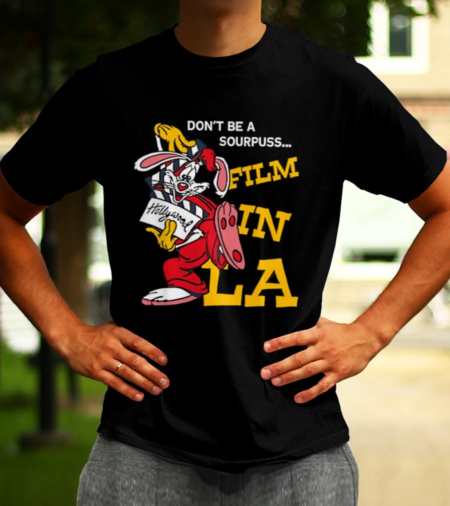 Don't Be A Sourpuss Film In LA Roger Rabbit T-Shirt