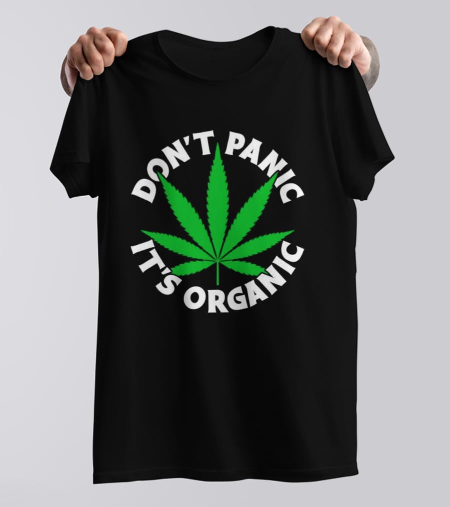 Don't Panic It's Organic Cannabis Leaf T-Shirt