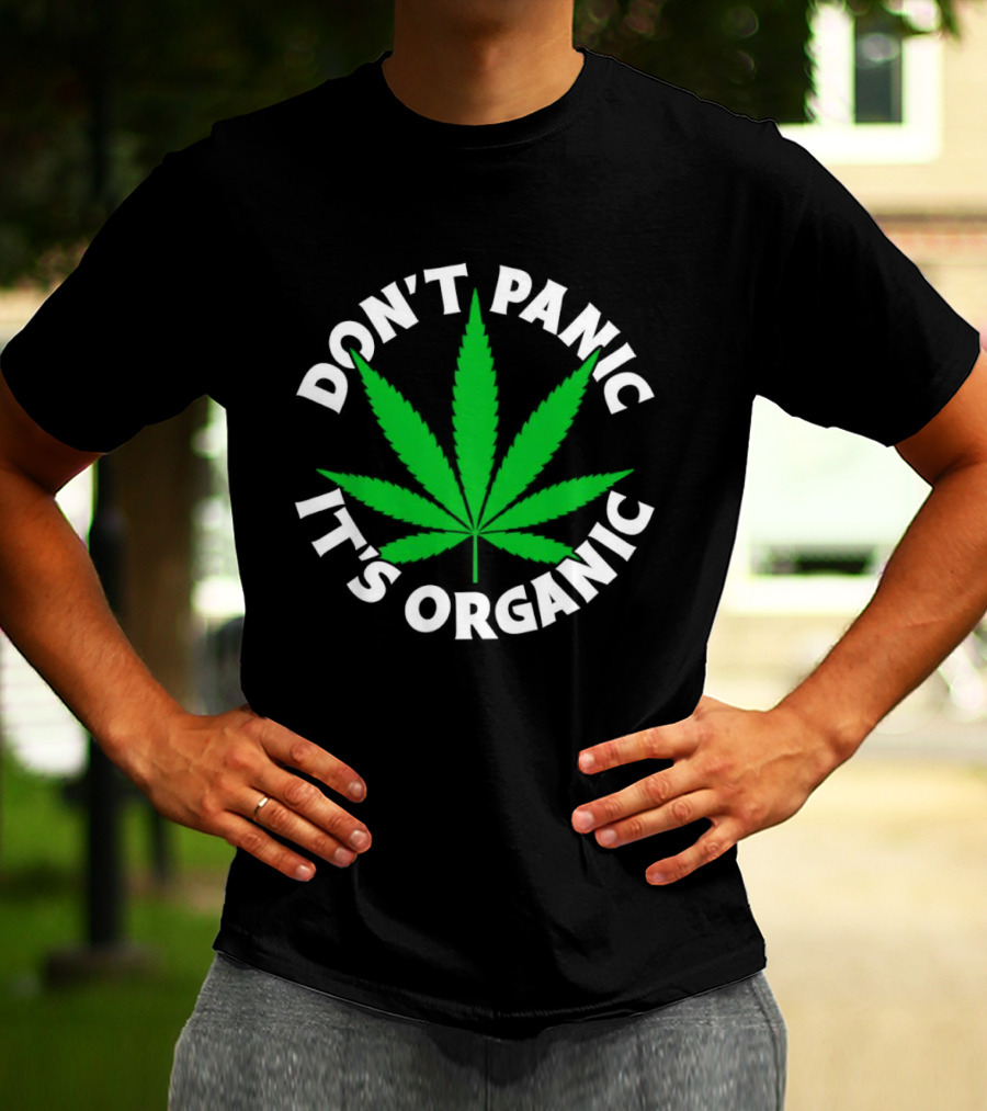 Don't Panic It's Organic Cannabis Leaf T-Shirt
