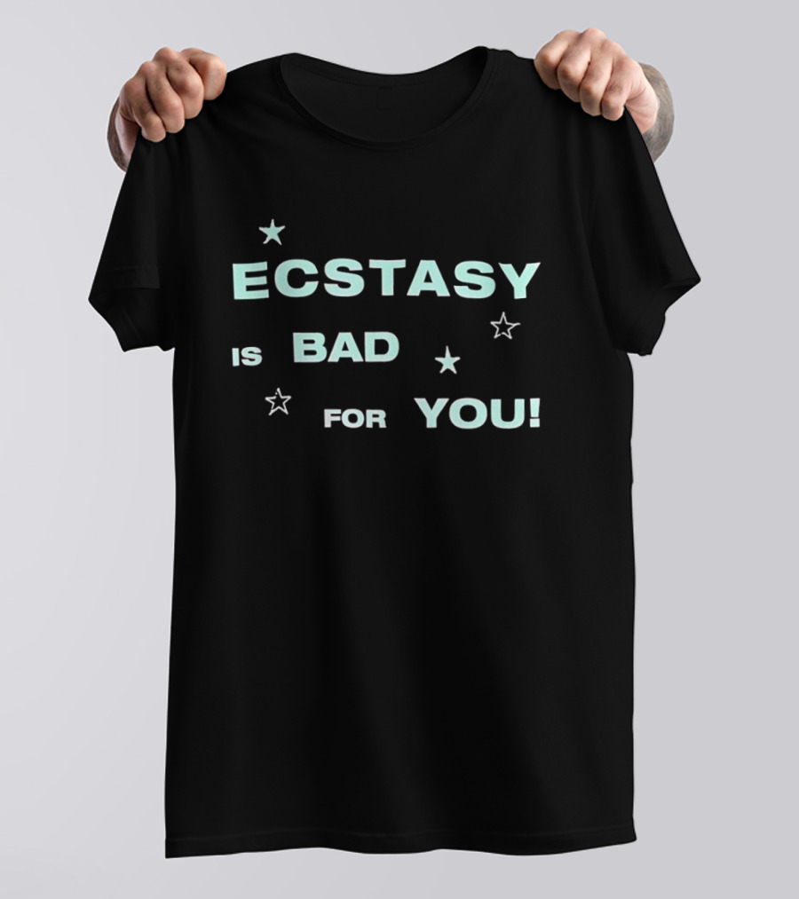 Ecstasy Is Bad For You Stars T-Shirt
