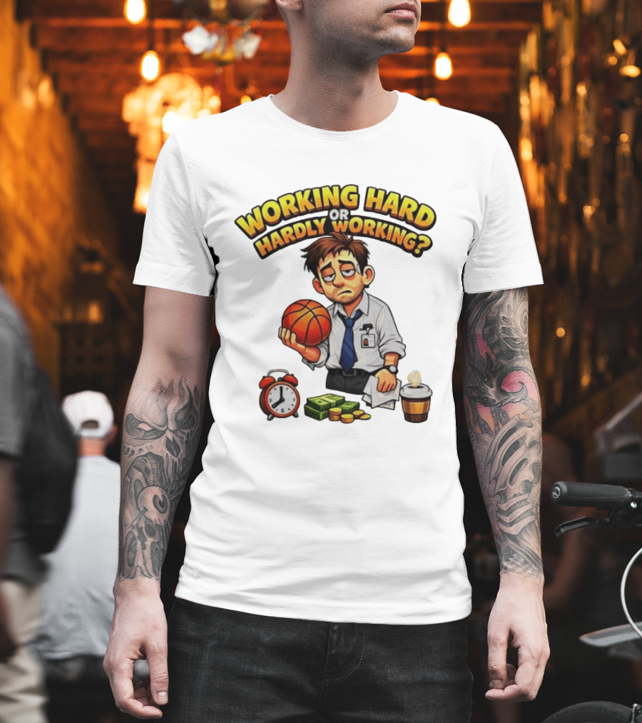 Working Hard Or Hardly Working Tired Office Man Basketball Coffee Alarm T-Shirt