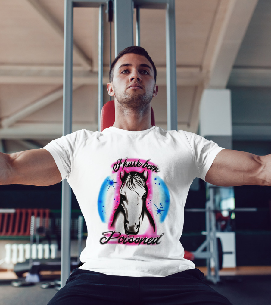 Horse I Have Been Poisoned Funny Meme Text With Colorful T-Shirt