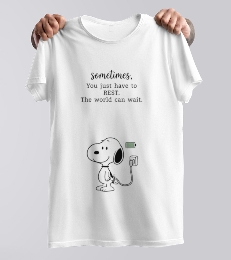 Sometimes You Just Have To Rest The World Can Wait Snoopy Charging Battery T-Shirt