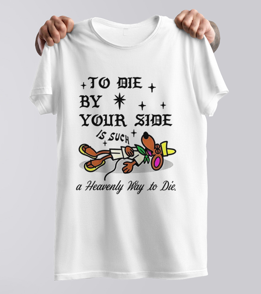 To Die By Your Side Is Such A Heavenly Way To Die Slowpoke Rodriguez T-Shirt