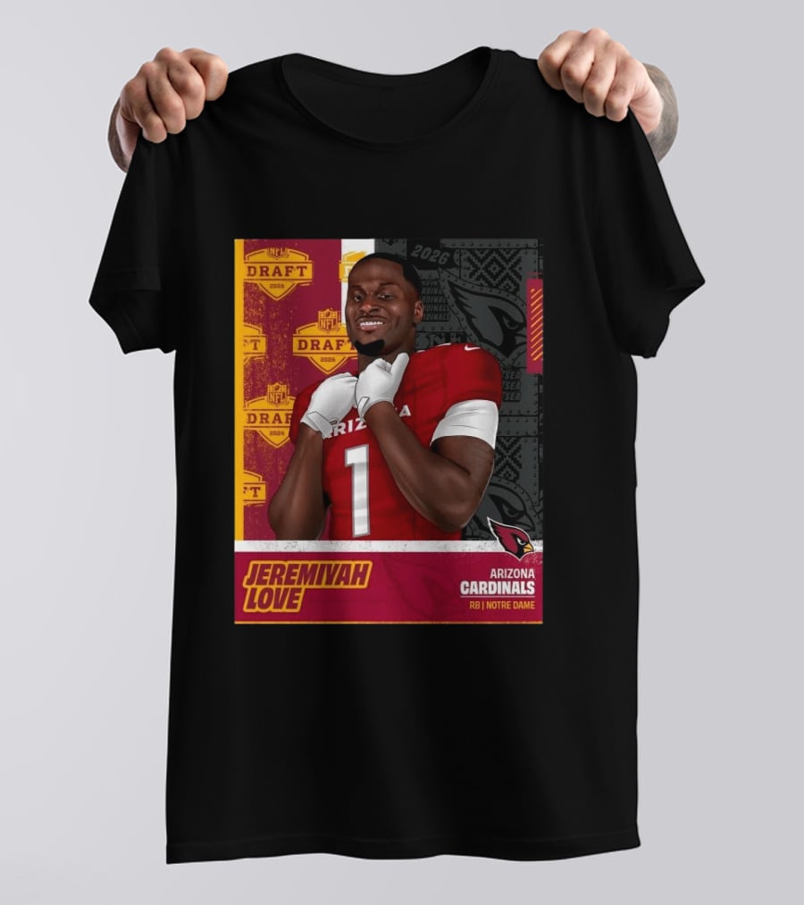 Jeremiyah Love Arizona Cardinals 2026 NFL Draft Round 1 Pick 3 Notre Dame T-Shirt
