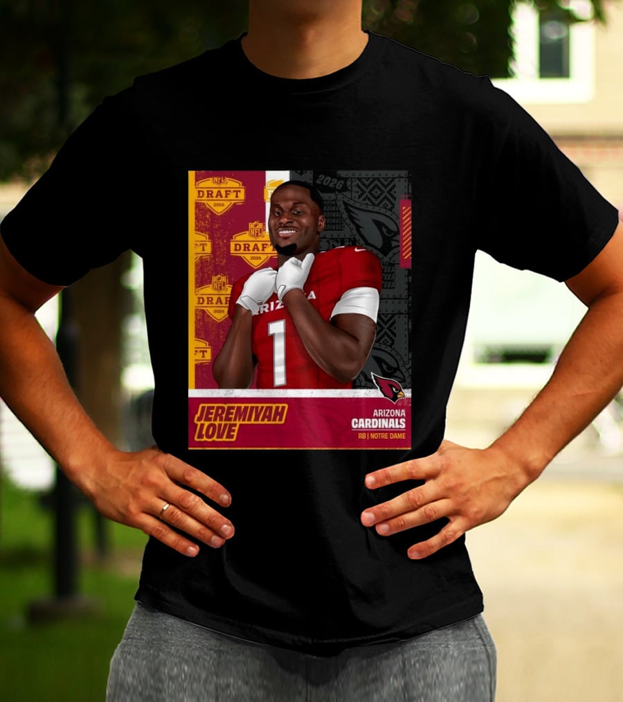 Jeremiyah Love Arizona Cardinals 2026 NFL Draft Round 1 Pick 3 Notre Dame T-Shirt