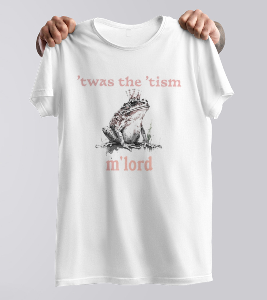 Twas The 'Tism M'lord Frog With Crown T-Shirt