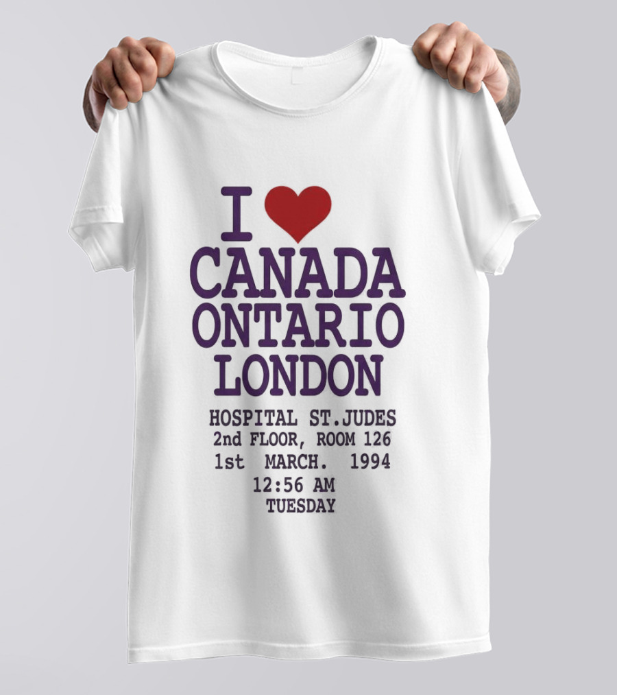 I Love Canada Ontario London St. Judes Hospital March 1st 1994 12:56 AM Tuesday T-Shirt