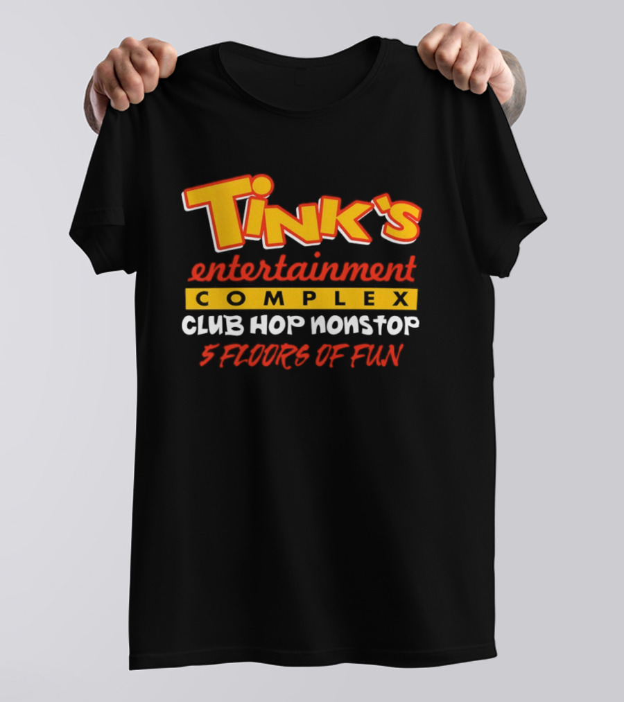 Tink's Entertainment Complex Club Hop Nonstop Five Floors Of Fun T-Shirt