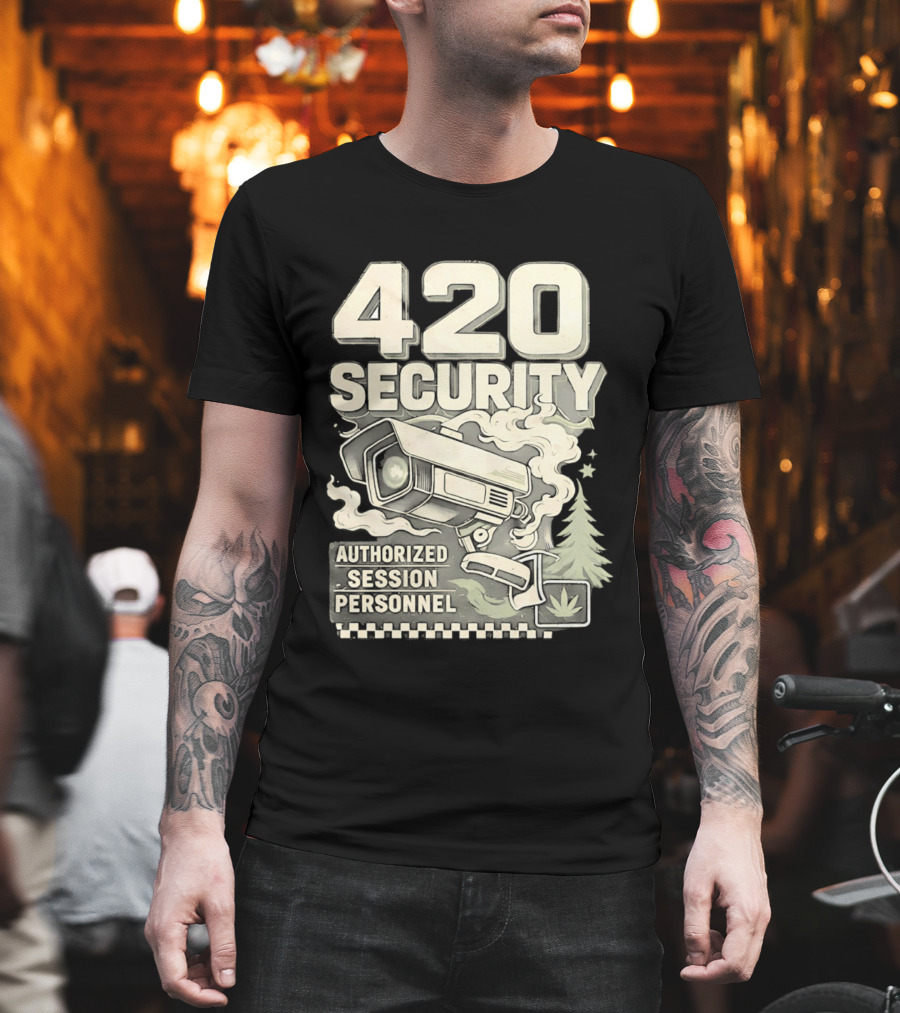 420 Security Authorized Session Personnel Cannabis Surveillance T-Shirt